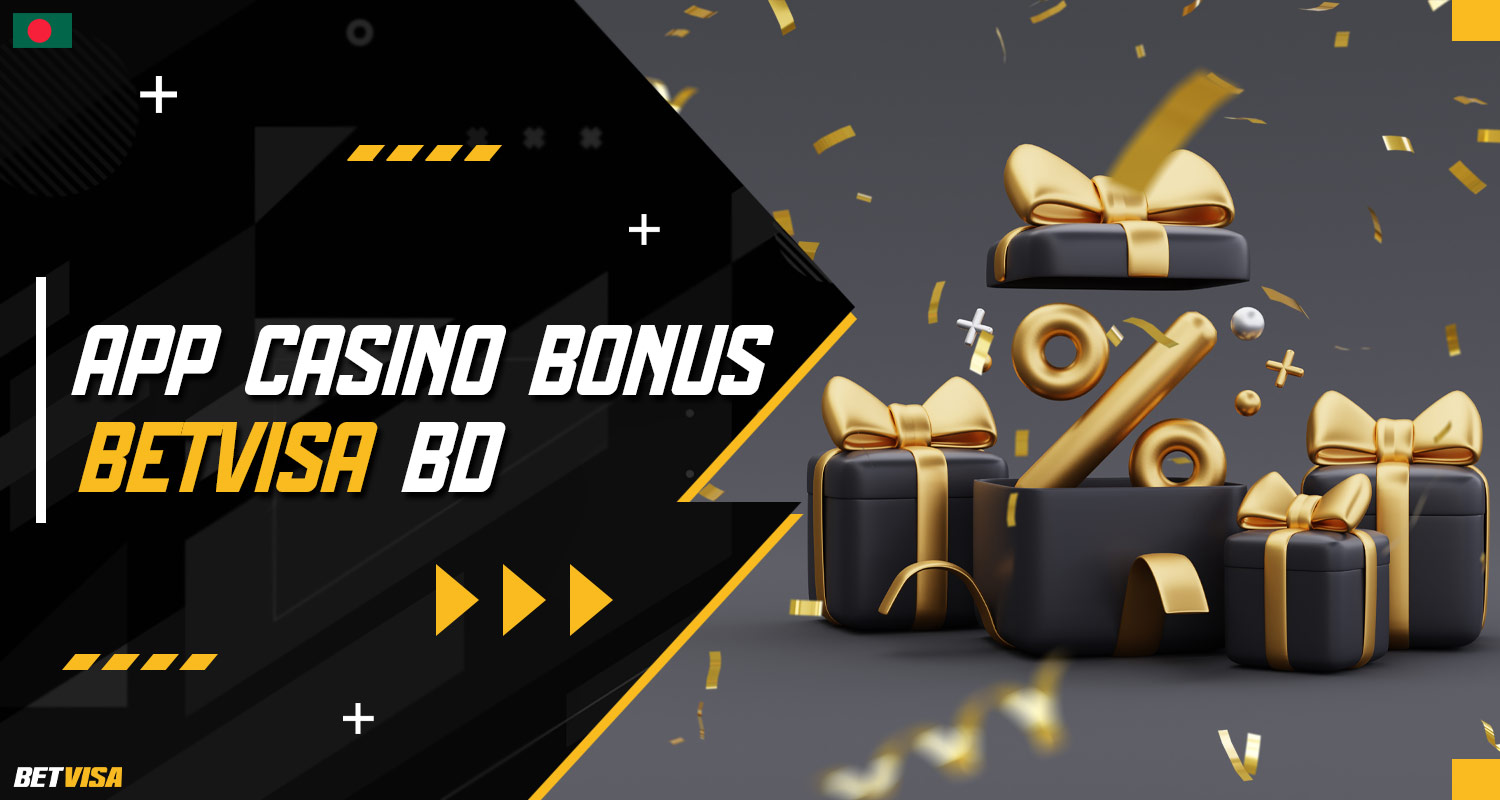 Detailed description of the bonuses in the BetVisa Casino App for players from Bangladesh