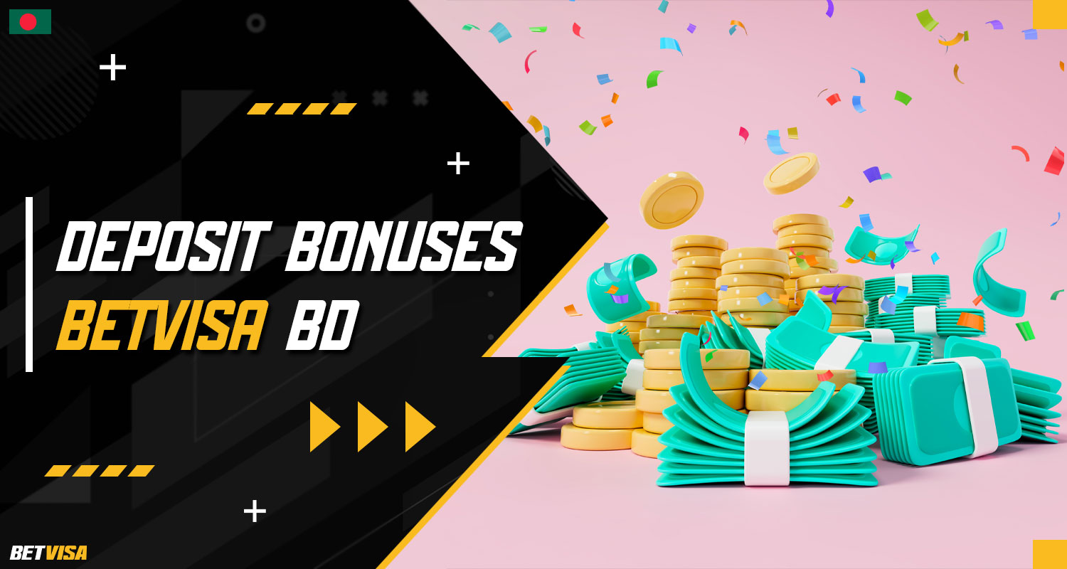 The bookmaker BetVisa provides excellent deposit bonuses for players from Bangladesh