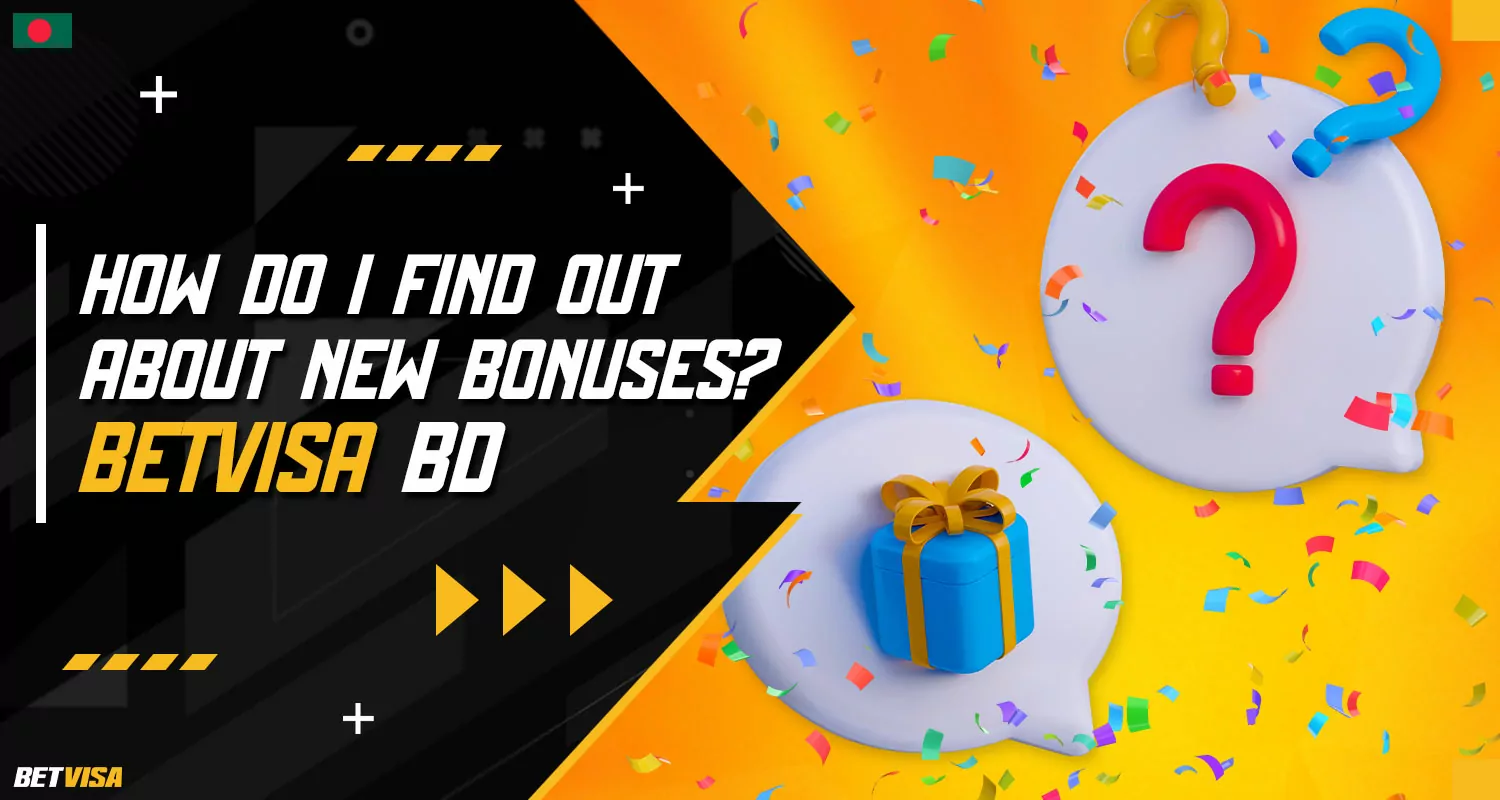 A brief description of how to learn about new bonuses on the BetVisa Bangladesh platform