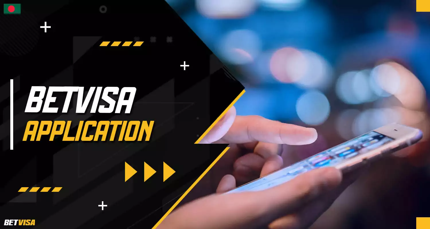 Features of Betvisa mobile application 